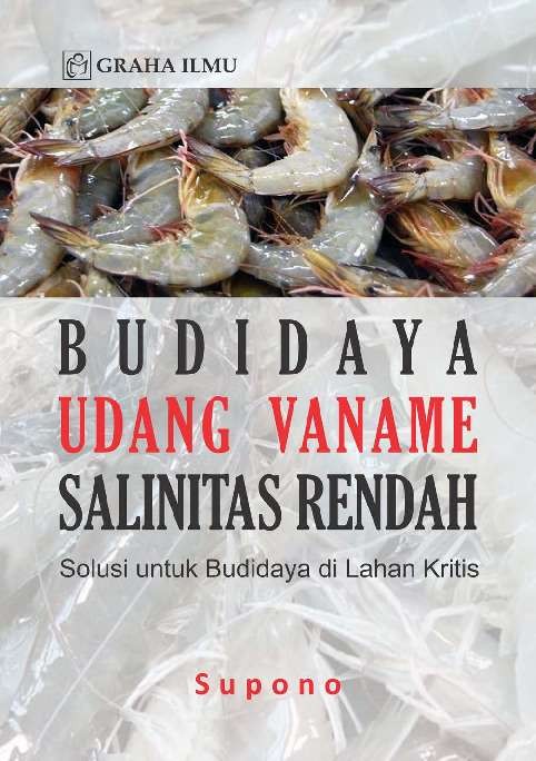 Budidaya Udang Vaname Salinitas Rendah Solusi untuk Budidaya di Lahan Kritis